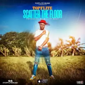Topflite - Scatter The Floor